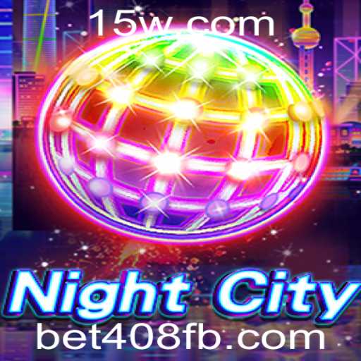 Descubra o Mundo Envolvente de NightCity com bet408