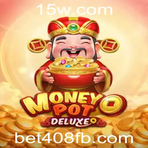 Explore o Fascinante Mundo de MoneyPotDELUXE e Experimente a Emoção das Apostas com bet408