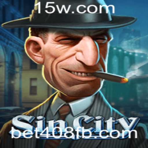 Descubra o Entusiasmante Mundo de SinCity com Bet408