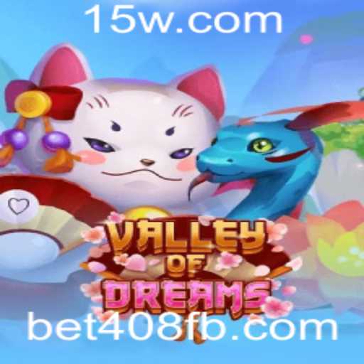 ValleyofDreams: Explore o Mundo Encantado do Jogo com bet408