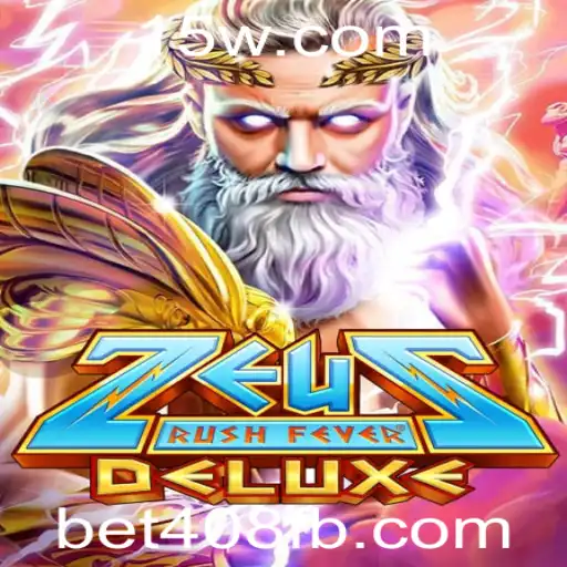 ZeusRushFeverDeluxe: A Excitante Aventura de Apostas no Mundo de bet408